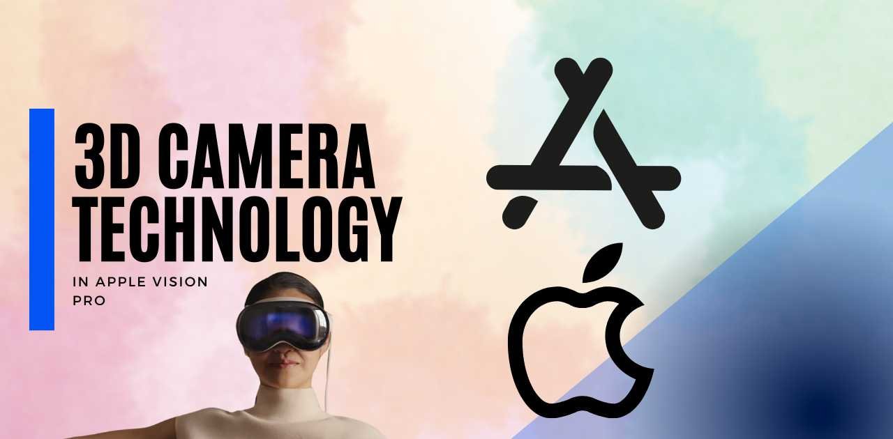 3d Camera technology in Apple Vision Pro