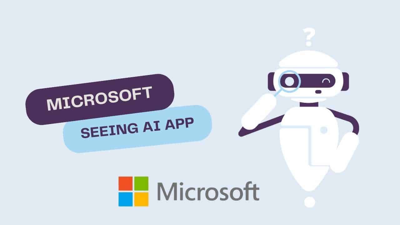 Microsoft Seeing AI app